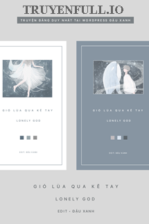 Gió Lùa Qua Kẽ Tay – lonely god