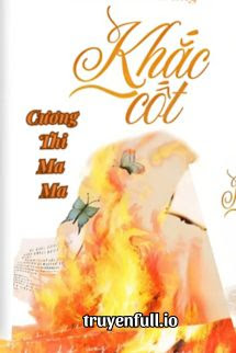 Khắc Cốt – Cương Thi Ma Ma