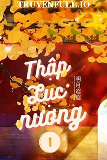 Thập Lục Nương – Minh Nguyệt Điều Điều