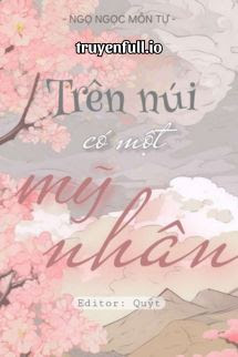 Trên Núi Có Một Mỹ Nhân – Ngọ Môn Mộc Tự