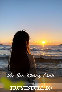 Vết Sẹo Không Lành – Ngư Du Thập Tứ Châu