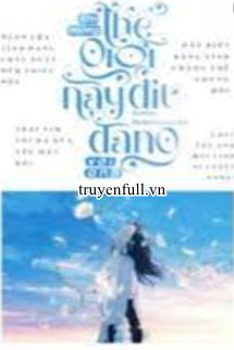 Em Mong Nhân gian Này Dịu Dàng Với Anh