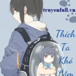 Thích Ta Khó Lắm Sao