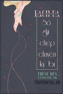 Bạch Dạ – Sổ Ghi Chép Chuyện Kỳ Bí