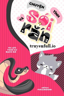 Chuyện Tình Sói Và Rắn – Thân Kỵ Bạch Mã