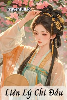 Liên Lý Chi Đầu – Băng Mĩ Thức Bất Gia Đường