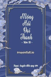 Mộng Hồi Đại Thanh – Kim Tử