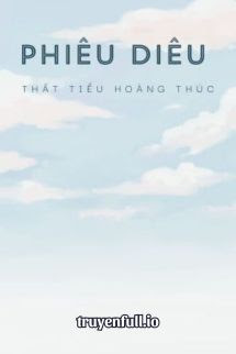 Phiêu Diêu – Thất Tiểu Hoàng Thúc