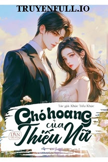 Chó Hoang Của Thiếu Nữ – Khúc Tiểu Khúc