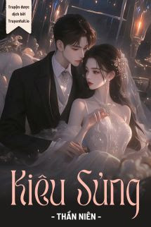Kiêu Sủng – Thần Niên