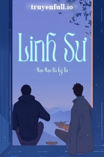 Linh Sư – Mạn Mạn Hà Kỳ Đa