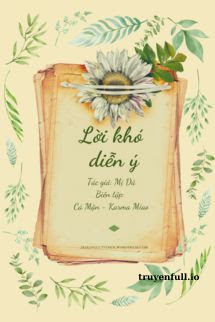 Lời Khó Diễn Ý – Mị Dã