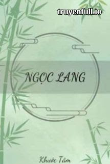 Ngọc Lang – Khước Tâm