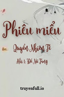 Phiêu Miểu 5 – Quyển Nhiên Tê