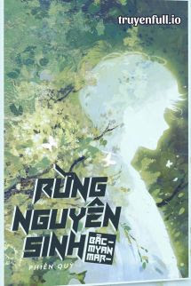 Rừng Nguyên Sinh Bắc Myanmar – Phiến Quỳ