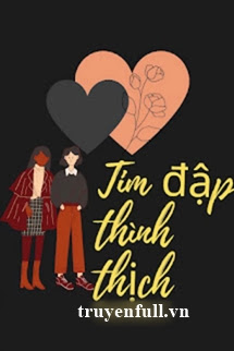 Tim Đập Thình Thịch – Tửu Tiểu Hi