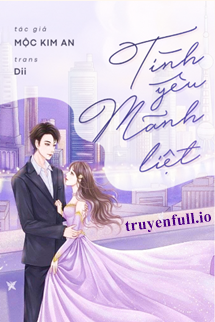 Tình Yêu Mãnh Liệt – Mộc Kim An