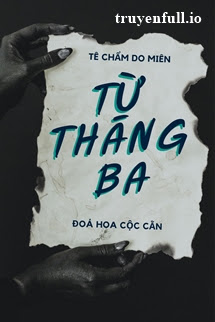 Từ Tháng 3 – Tê Chẩm Do Miên