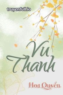 Vu Thanh – Hoa Quyển