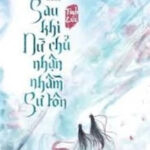 Xuyên Sách: Sau Khi Nữ Chính Nhận Nhầm Sư Tôn