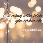 Cô Nàng Biên Kịch Yêu Thầm Tôi