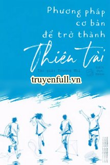 Phương Pháp Cơ Bản Để Trở Thành Kỳ tài