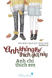 Anh Không Thích Nhân gian Này, Anh Chỉ Thích Em
