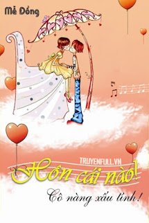 Hôn Cái Nào! Cô Cô ấy Xấu Tính