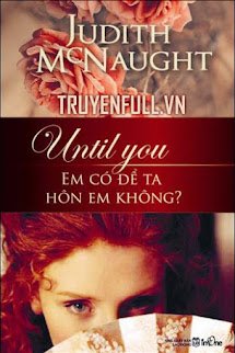 Until You – Em Có Để Bản vương Hôn Em Không?